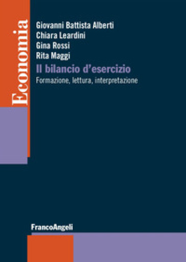 Il Bilancio Di Esercizio. Formazione, Lettura, Interpretazione