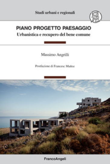 Piano Progetto Paesaggio. Urbanistica e recupero del bene comune. Con Contenuto digitale per download e accesso online
