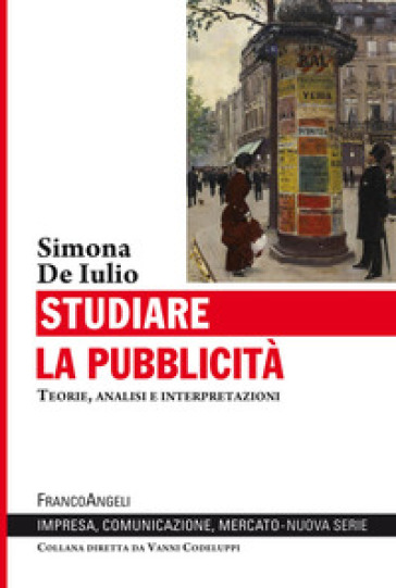 Studiare La Pubblicità. Teorie, Analisi E Interpretazioni