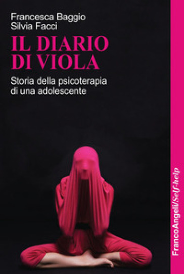 Il Diario Di Viola. Storia Della Psicoterapia Di Una Adolescente