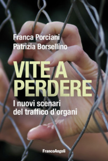 Vite A Perdere. I Nuovi Scenari Del Traffico D'organi