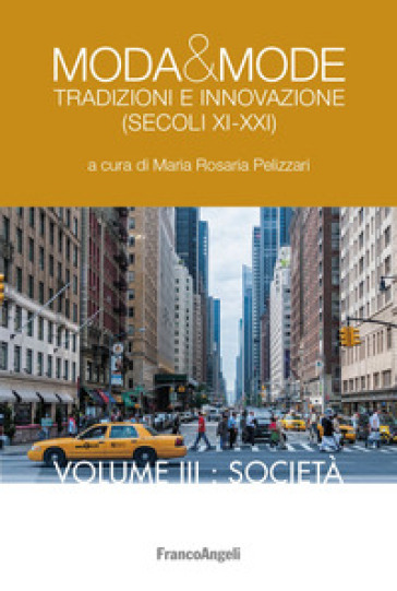 Moda &Amp; Mode. Tradizioni E Innovazione (Secoli XI-XXI). Vol. 3: Società