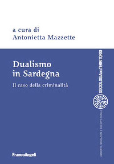 Dualismo In Sardegna. Il Caso Della Criminalità
