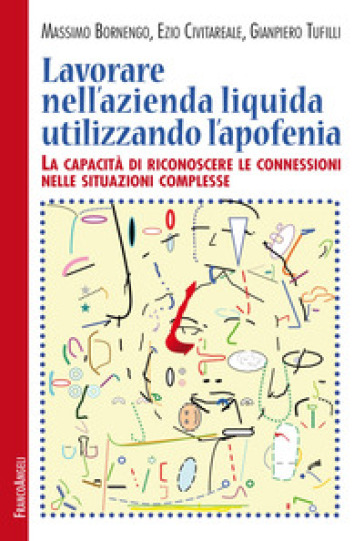 Lavorare nell'azienda liquida utilizzando l'apofenia. La capacità di riconoscere le connessioni nelle situazioni complesse