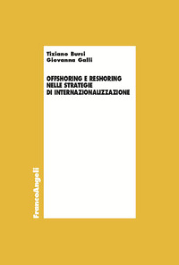 Offshoring E Reshoring Nelle Strategie Di Internazionalizzazione
