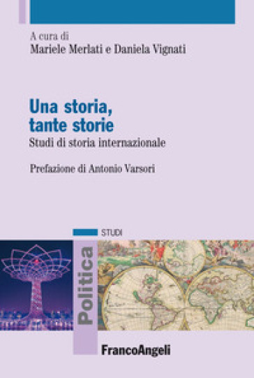 Una Storia, Tante Storie. Studi Di Storia Internazionale
