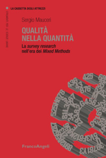 Qualità Nella Quantità. La Survey Research Nell'era Dei Mixed Methods