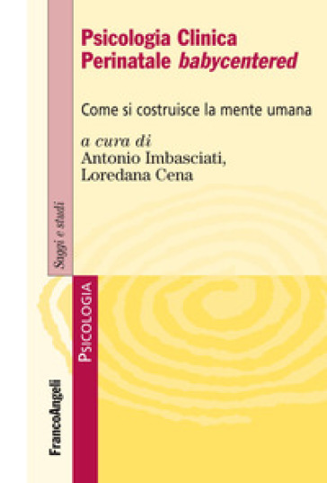 Psicologia clinica perinatale babycentered. Come si costruisce la mente umana