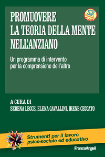 Promuovere La Teoria Della Mente Nell'anziano. Un Programma Di Intervento Per La Comprensione Dell'altro