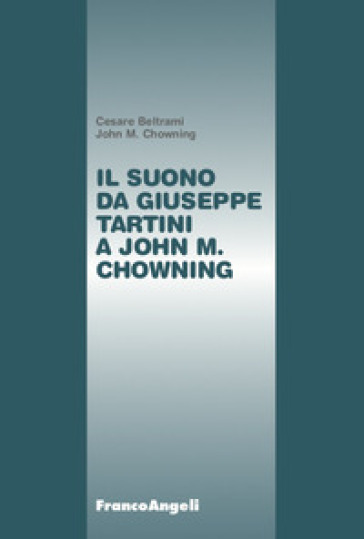 Il Suono Da Giuseppe Tartini A John M. Chowning