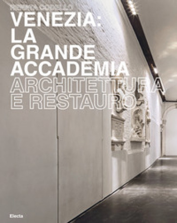 Venezia. La Grande Accademia. Ediz. a colori