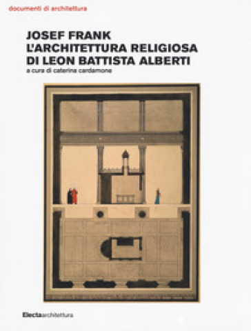 Josef Frank. L'architettura religiosa di Leon Battista Alberti