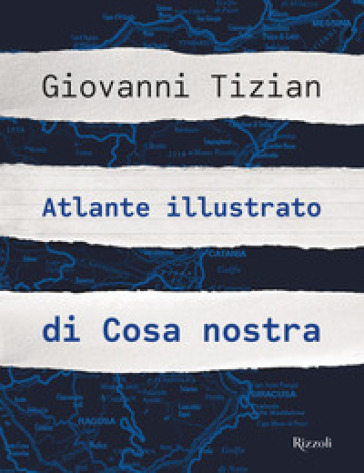 Atlante Illustrato Di Cosa Nostra. Ediz. Illustrata