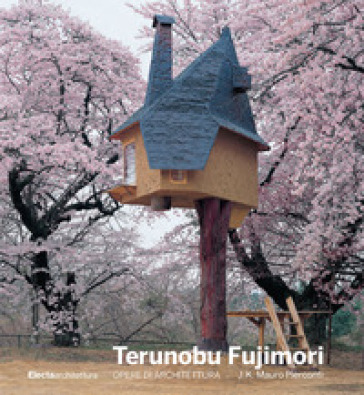 Terunobu Fujimori. Opere di architettura. Ediz. a colori
