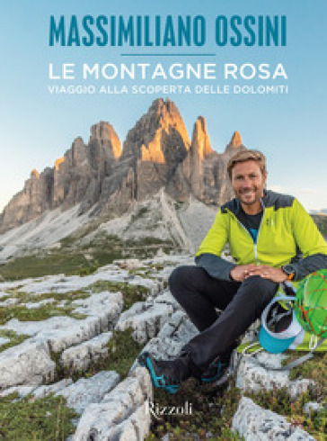 Le montagne rosa. Viaggio alla scoperta delle Dolomiti. Ediz. a colori