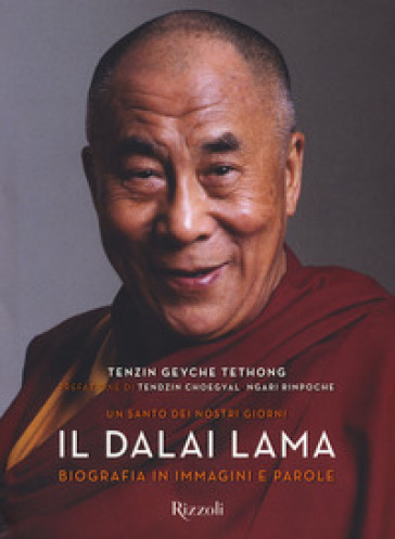 Il Dalai Lama. Un santo dei nostri giorni. Biografia in immagini e parole. Ediz. a colori