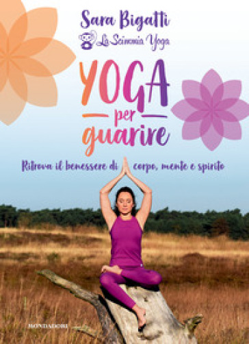 Yoga per guarire. Ritrova il benessere di corpo, mente e spirito-0
