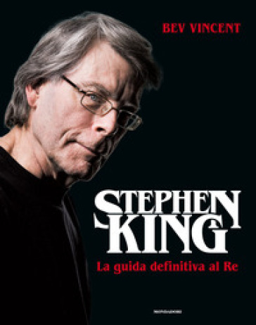 Stephen King. La guida definitiva al Re. Ediz. a colori