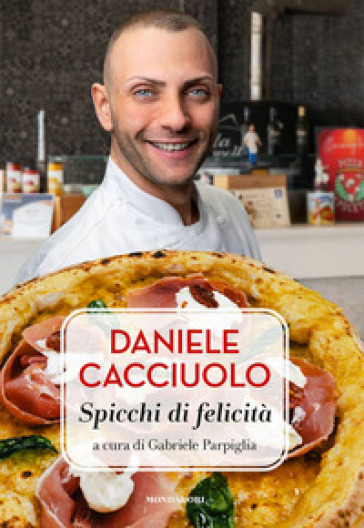 Daniele Cacciuolo. Spicchi Di Felicità