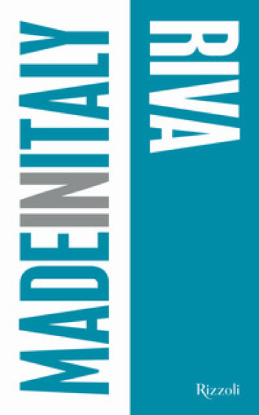 Riva. Made in Italy. Ediz. illustrata