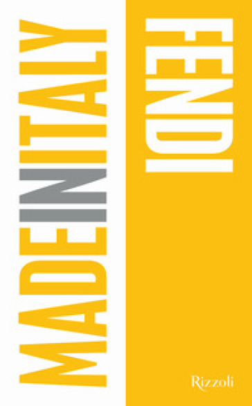 Fendi. Made in Italy. Ediz. illustrata