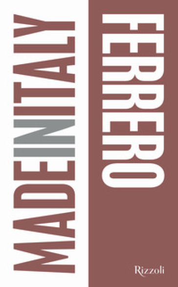 Ferrero. Made in Italy. Ediz. illustrata