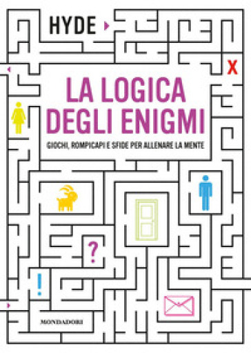 LA LOGICA DEGLI ENIGMI. GIOCHI, ROMPICAP
