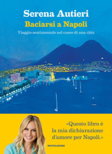 BACIARSI A NAPOLI. VIAGGIO SENTIMENTALE