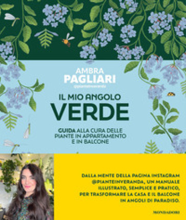 IL MIO ANGOLO VERDE. GUIDA ALLA CURA DEL