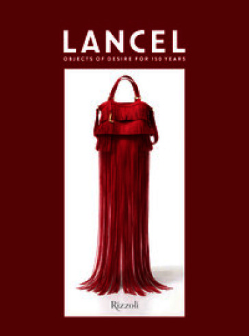 Lancel. Objects of desire for 150 years