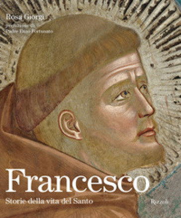 Francesco. Storie della vita del Santo. Ediz. illustrata