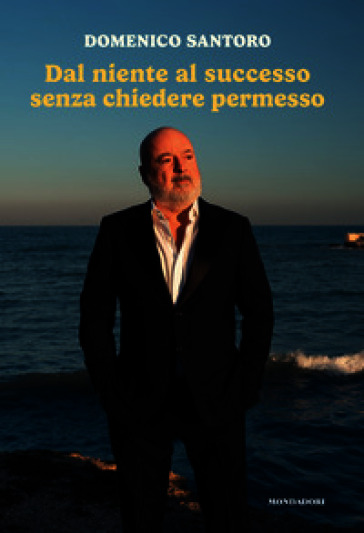 Dal niente al successo senza chiedere permesso