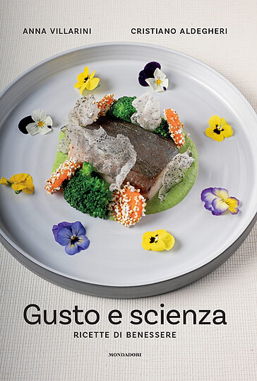 Gusto e scienza. Ricette di benessere