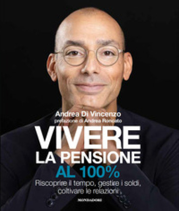 VIVERE LA PENSIONE AL 100%. RISCOPRIRE I