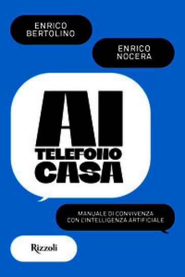 AI telefono casa. Manuale di convivenza digitale