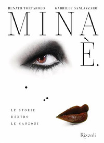 MINA &Egrave;. LE STORIE DENTRO LE CANZONI