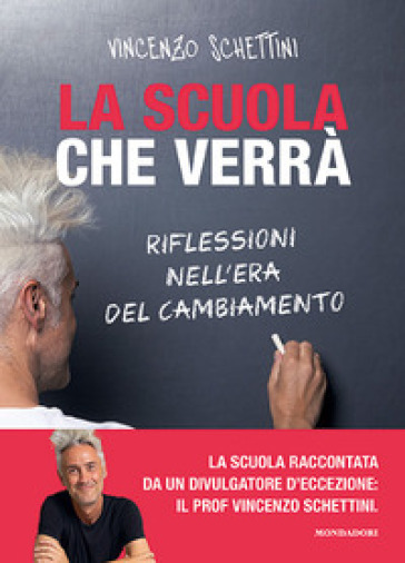 La scuola che verrà. Riflessioni nell'era del cambiamento