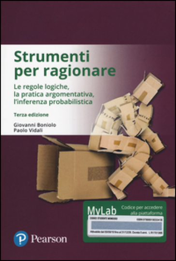 Strumenti per ragionare. Le regole logiche, la pratica argomentativa, l'inferenza probabilistica. Ediz. mylab. Con eText. Con aggiornamento online