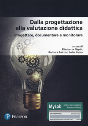Dalla progettazione alla valutazione didattica. Progettare, documentare, monitorare. Ediz. MyLab. Con aggiornamento online