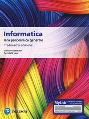 Informatica. Una panoramica generale. Ediz. MyLab. Con Contenuto digitale per accesso online