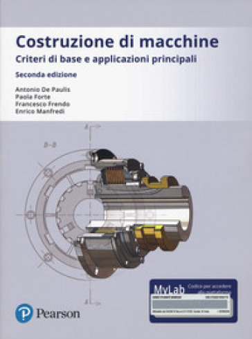 Costruzione di macchine. Criteri di base e applicazioni principali. Ediz. Mylab. Con Contenuto digitale per accesso online