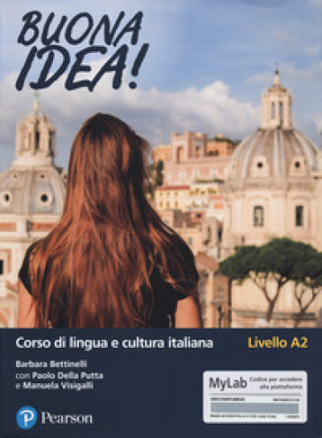 Buona idea! Corso di lingua e cultura italiana. Livello A2. Ediz. MyLab. Con Contenuto digitale per accesso online