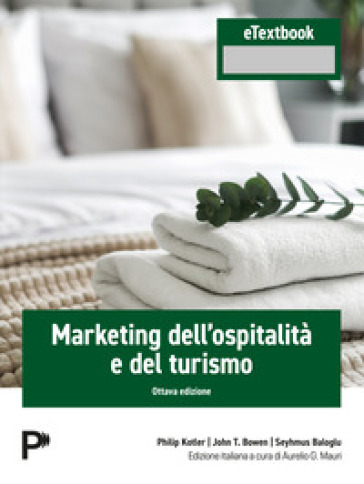 Marketing dell'ospitalità e del turismo. Con eTextbook
