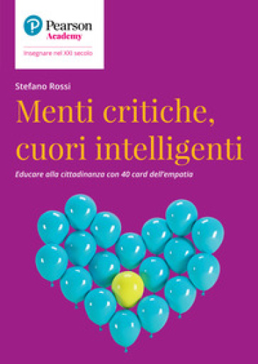 Menti critiche, cuori intelligenti. Educare alla cittadinanza con 40 card dell'empatia