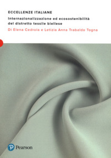 Eccellenze Italiane. Internazionalizzazione Ed Ecosostenibilità Del Distretto Tessile Biellese