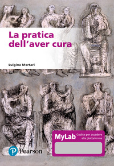 La pratica dell'aver cura. Ediz. MyLab. Con Contenuto digitale per accesso online