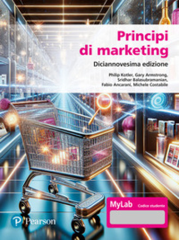 Principi di marketing. Ediz. MyLab. Con Contenuto digitale per accesso online