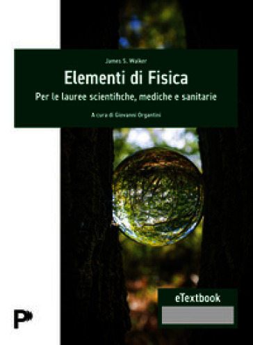 Elementi di fisica. Per le lauree scientifiche, mediche e sanitarie