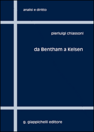 Da Bentham a Kelsen. Sei capitoli per una storia della filosofia analitica del diritto