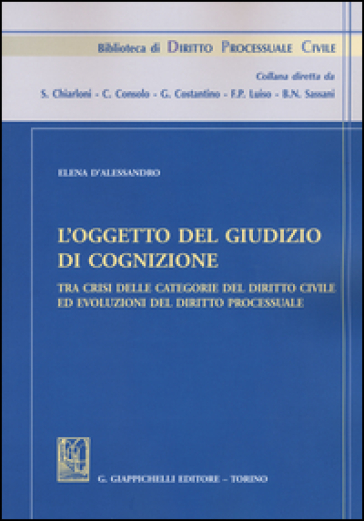 L'oggetto del giudizio di cognizione tra crisi delle categorie del diritto civile ed evoluzioni del diritto processuale